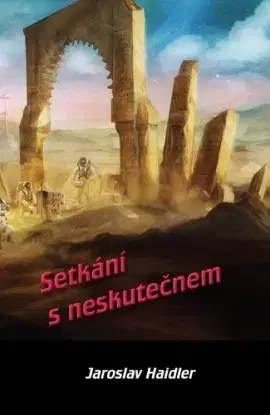 Setkání s neskutečnem - Jaroslav Haidler
