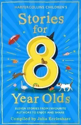 Stories for 8 Year Olds - Julia Eccleshare