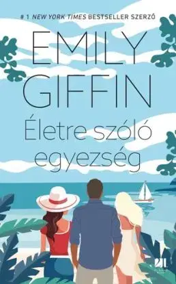 Életre szóló egyezség - Emily Giffinová