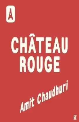 Chateau Rouge - Amit Chaudhuri