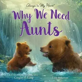 Why We Need Aunts - Gregory E. Lang