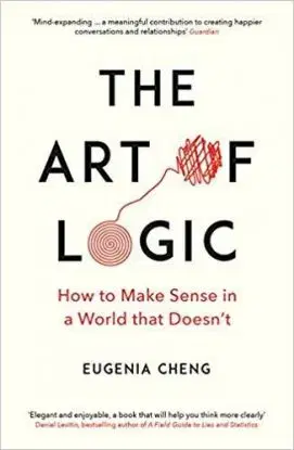 The Art of Logic - Eugenia Cheng