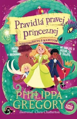 Pravidlá pravej princeznej 3: Dobrodružstvo s mamutom - Philippa Gregory