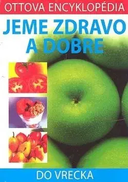 Ottova encyklopédia Jeme zdravo a dobre - Sullivan Karen