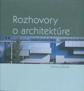 Rozhovory o architektúre - Darina Lalíková