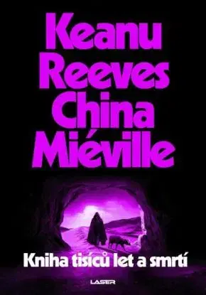 Kniha tisíců let a smrtí - Keanu Reeves, China Miéville