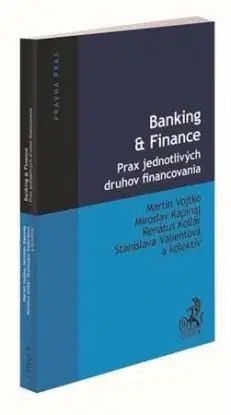 Banking & Finance. Prax jednotlivých druhov financovania - Martin Vojtko
