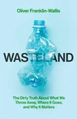 Wasteland - Oliver Franklin-Wallis
