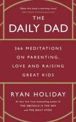 The Daily Dad - Ryan Holiday