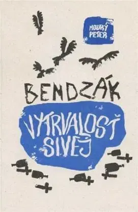 Vytrvalosť sivej - Ľuboš Bendzák