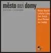 Město mezi domy - Petr Volf, Karolina Jirkalová, Jan Skřivánek