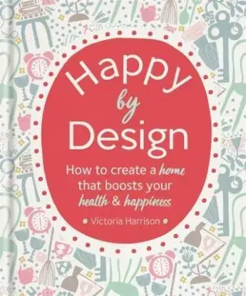 Happy by Design - Victoria Harrison