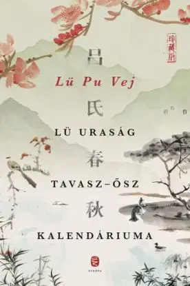 Lü uraság Tavasz-ősz kalendáriuma - Lü Pu Vej, László Dobos