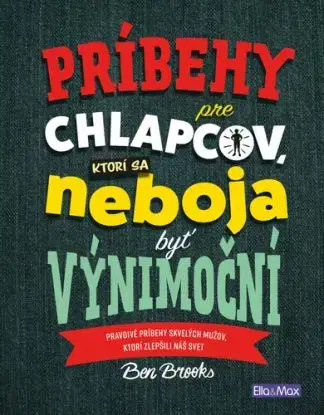 Príbehy pre chlapcov, ktorí sa neboja byť výnimoční - Ben Brooks
