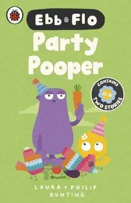 Ebb and Flo: Party Pooper and Cool Beans - Laura Bunting, Philip Bunting