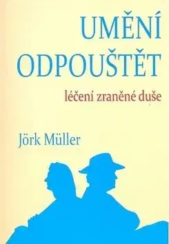 Umění odpouštět - Jörg Müller
