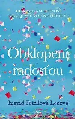 Obklopení radosťou - Ingrid Fetell Lee