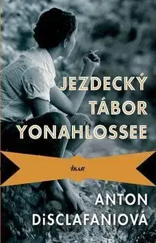 Jezdecký tábor Yonahlossee - Anton DiSclafani