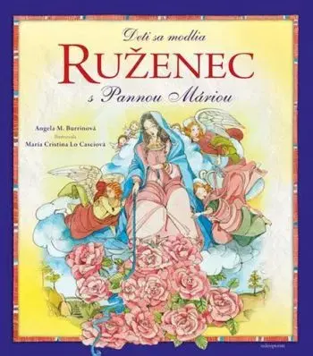 Deti sa modlia ruženec s Pannou Máriou - Angela A. Burrinová