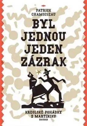 Byl jednou jeden zázrak - Patrick Chamoiseau