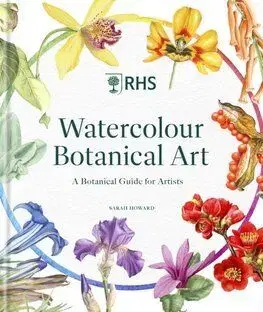 RHS Watercolour Botanical Art - Sarah Howard, Rachel Pedder-Smith