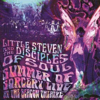 Little Steven & Disciples Of Soul - Summer of Sorcery Live! At the Beacon Theatre BD - Little Steven & Disciples Of Soul