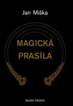 Magická prasíla - Jan Miška