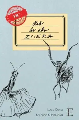 Rob to ako zviera - Lucia Dunaj, Katarína Kubánková