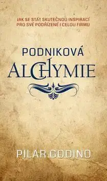 Podniková alchymie - Pilar Godino
