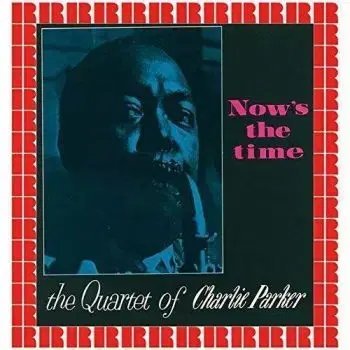 Parker Charlie - Now's The Time (2018 Version) CD - Charlie Parker