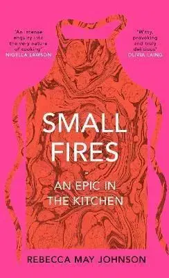Small Fires - Rebecca May Johnson