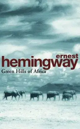 Green Hills of Africa - Ernest Hemingway