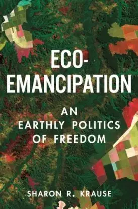 Eco-Emancipation - Sharon R. Krause