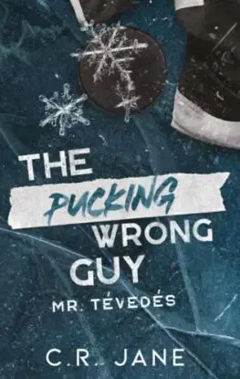 The Pucking Wrong Guy - Mr. Tévedés - (Különleges kiadás) - C.R. Jane