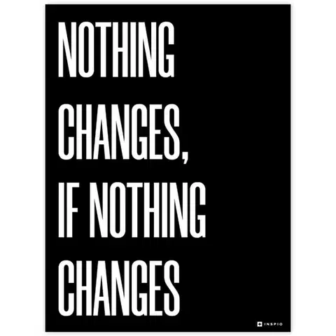Obraz pre motiváciu s vašim textom- NOTHING CHANGES