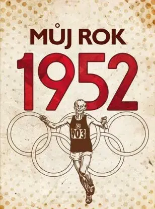 Můj rok 1952, 2. vydání - Irena Tatíčková