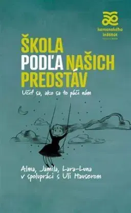Škola podľa našich predstáv - Alma de Zárateová, Jamila Tresselová, Lara-Luna Ehrenschne