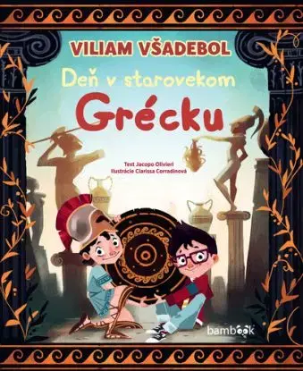Viliam Všadebol – Deň v starovekom Grécku - Jacopo Olivieri