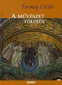 A művészet földjén - Cécile Tormay