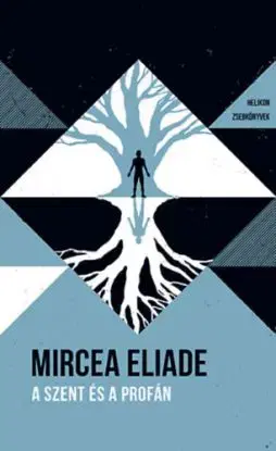 A szent és a profán - Helikon Zsebkönyvek 73. - Mircea Eliade