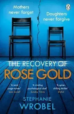 The Recovery of Rose Gold - Stephanie Wrobel