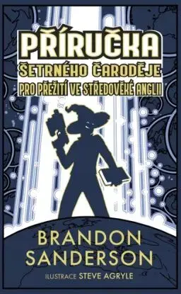 Příručka šetrného čaroděje pro přežití ve středověké Anglii - Brandon Sanderson