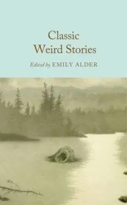 Classic Weird Stories - Emily Calder
