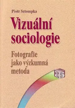 Vizuální sociologie - Sztompka Piotr