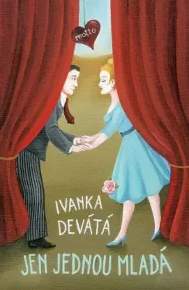 Jen jednou mladá - Ivanka Devátá, Iva Hüttnerová