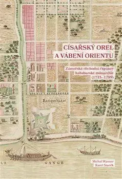 Císařský orel a vábení Orientu - Karel Staněk