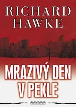 Mrazivý den v pekle - Richard Hawke