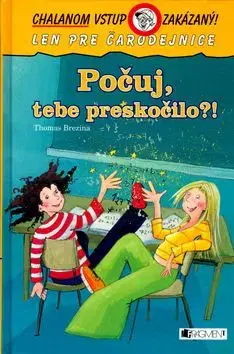 Počuj, tebe preskočilo - Chalanom vstup zakázaný - Thomas Brezina