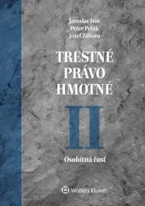 Trestné právo hmotné II. Osobitná časť - Jaroslav Ivor, Peter Polák, Jozef Záhora