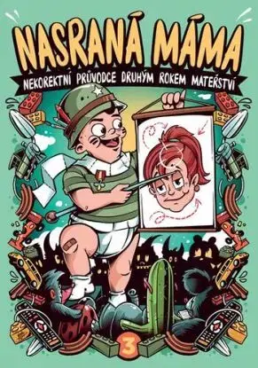 Nasraná máma 3: Nekorektní průvodce druhým rokem mateřství - Tereza Maroušková